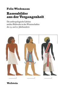 Rassenbilder aus der Vergangenheit - Felix Wiedemann - E-Book