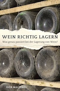Wein richtig lagern - Igor Maltempi - E-Book