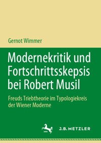 Modernekritik und Fortschrittsskepsis bei Robert Musil - Gernot Wimmer - E-Book