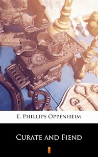 Curate and Fiend - E. Phillips Oppenheim - E-Book