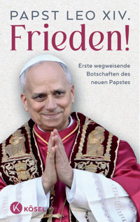 Frieden! - Papst Leo XIV. - E-Book
