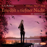 Shadow Falls Camp - Erwählt in tiefster Nacht - C.C. Hunter - Hörbuch