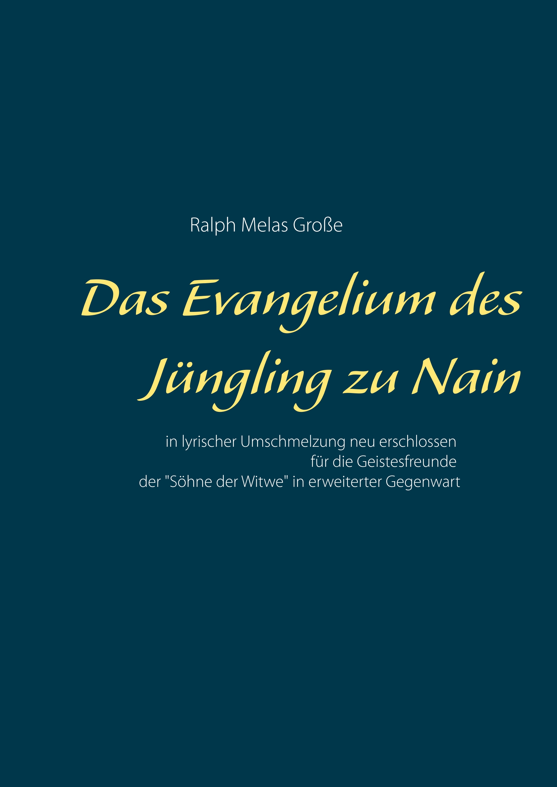 Das Evangelium des Jüngling zu Nain - Ralph Melas Große - E-Book