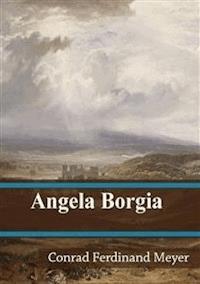 Angela Borgia - Conrad Ferdinand Meyer - E-Book