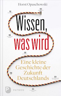 Wissen, was wird - Horst Opaschowski - E-Book