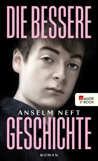 Die bessere Geschichte - Anselm Neft - E-Book
