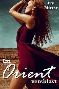 Im Orient versklavt! - Ivy Mirror - E-Book