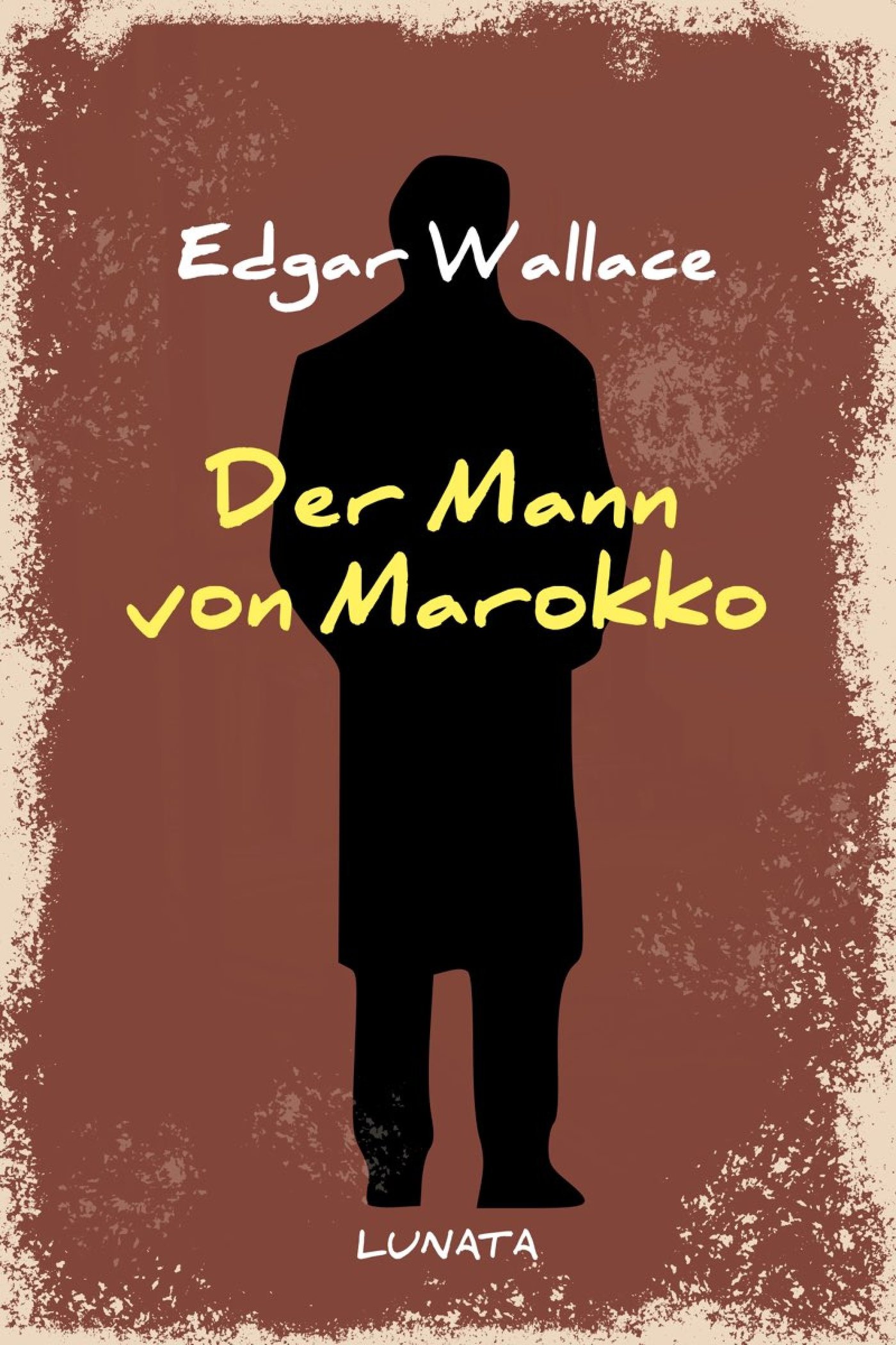 Der Mann von Marokko - Edgar Wallace - E-Book