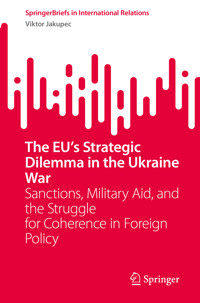 The EU’s Strategic Dilemma in the Ukraine War - Viktor Jakupec - E-Book
