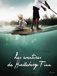 Las aventuras de Huckleberry Finn - Mark Twain - E-Book
