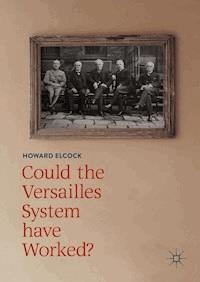 Could the Versailles System have Worked? - Howard Elcock - E-Book