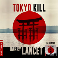 Tokyo Kill - Barry Lancet - Hörbuch