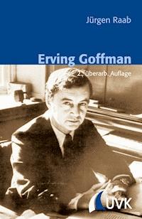 Erving Goffman - Jürgen Raab - E-Book