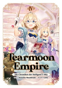 Tearmoon Empire: Die Chroniken der Heiligen(?!) Mia (Light Novel): Band 4 - Nozomu Mochitsuki - E-Book