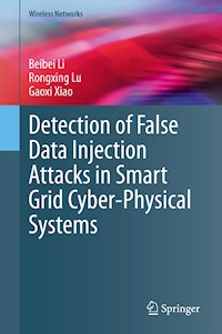 Detection of False Data Injection Attacks in Smart Grid Cyber-Physical Systems - Beibei Li - E-Book