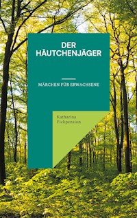 Der Häutchenjäger - Katharina Fickpension - E-Book