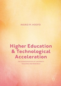 Higher Education and Technological Acceleration - Ingrid M. Hoofd - E-Book
