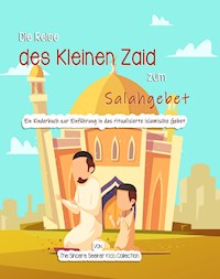 Die Reise des Kleinen Zaid zum Salahgebet - Collection The Sincere Seeker Kids - E-Book