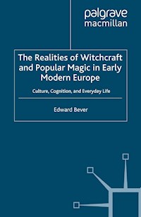 The Realities of Witchcraft and Popular Magic in Early Modern Europe - E. Bever - E-Book