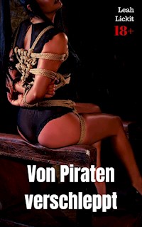 Von Piraten verschleppt - Leah Lickit - E-Book