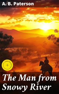 The Man from Snowy River - A. B. Paterson - E-Book