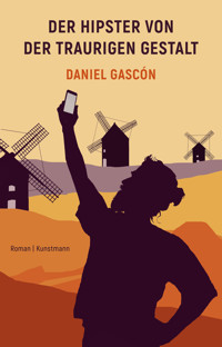 Der Hipster von der traurigen Gestalt - Daniel Rodriguez Gascón - E-Book