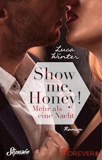 Show me, Honey! - Luca Winter - E-Book