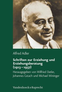 Schriften zur Erziehung und Erziehungsberatung (1913–1937) - Alfred Adler - E-Book