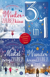 Winterzauberküsse / Mistelzweigzauber / Wunderkerzenzauber - Drei Weihnachtsromane in einem Band - Sue Moorcroft - E-Book