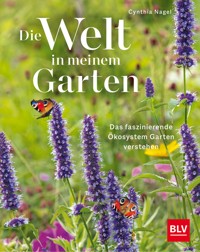 Die Welt in meinem Garten - Cynthia Nagel - E-Book
