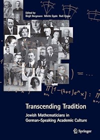 Transcending Tradition: Jewish Mathematicians in German Speaking Academic Culture - Birgit Bergmann - E-Book