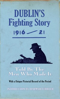 Dublin's Fighting Story 1916 - 21 - The Kerryman - E-Book