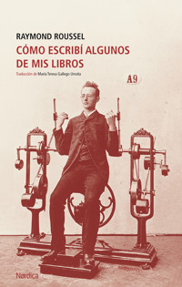 Cómo escribí algunos de mis libros - Raymond Roussel - E-Book
