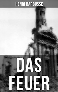 DAS FEUER - Henri Barbusse - E-Book