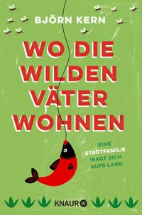 Wo die wilden Väter wohnen - Björn Kern - E-Book