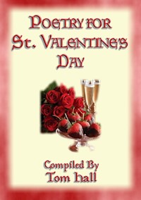 POETRY FOR ST. VALENTINE'S DAY - 91 poems for the lovestruck - Various - E-Book
