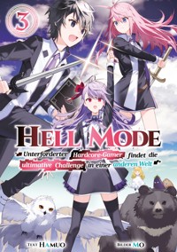 Hell Mode: Unterforderter Hardcore-Gamer findet die ultimative Challenge in einer anderen Welt (Light Novel): Band 3 - Hamuo - E-Book