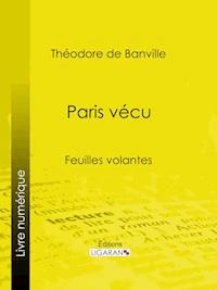 Paris vécu - Théodore de Banville - E-Book
