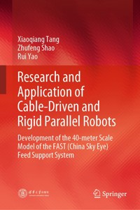 Research and Application of Cable-Driven and Rigid Parallel Robots - Xiaoqiang Tang - E-Book
