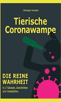Tierische Coronawampe - Christoph Amediek - E-Book