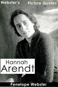Webster's Hannah Arendt Picture Quotes - Penelope Webster - E-Book