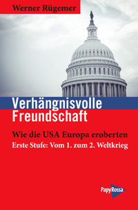 Verhängnisvolle Freundschaft - Werner Rügemer - E-Book