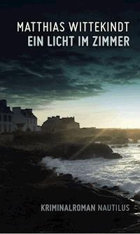 Ein Licht im Zimmer - Matthias Wittekindt - E-Book