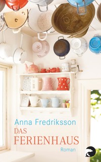 Das Ferienhaus - Anna Fredriksson - E-Book