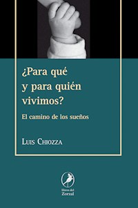 ¿Para qué y para quién vivimos? - Luis Chiozza - E-Book