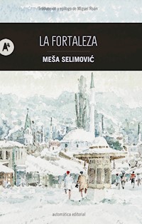 La fortaleza - Meša Selimović - E-Book
