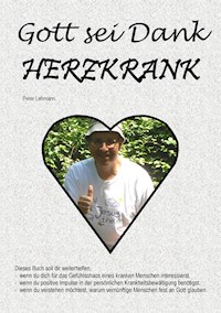 Gott sei Dank herzkrank - Peter Lehmann - E-Book