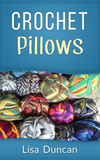 Crochet Pillows - Lisa Duncan - E-Book