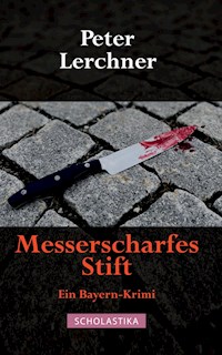 Messerscharfes Stift - Peter Lerchner - E-Book