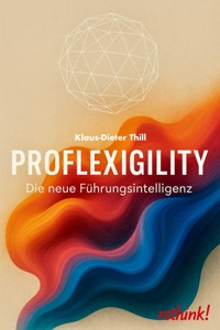 Proflexigility - Klaus-Dieter Thill - E-Book